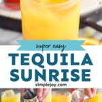 Pinterest graphic for Tequila Sunrise recipe. Top image is photo of the top of a Tequila Sunrise garnished with orange slice and cherry. Bottom two photos show person's hand pouring ingredients into glass for Tequila Sunrise recipe. Text says, "super easy Tequila Sunrise simplejoy.com"
