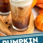 Pinterest graphic for Pumpkin Cream Cold Brew recipe. Image shows Pumpkin Cream Cold Brew with straws, cinnamon sticks and pumpkin beside. Text says, "Pumpkin Cream Cold Brew simplejoy.com"