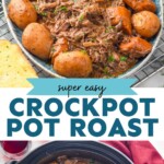 Pinterest graphic for Slow Cooker Pot Roast recipe. Top image is overhead photo of a platter of Slow Cooker Pot Roast and potatoes. Bottom image is overhead photo of a crockpot of Slow Cooker Pot Roast recipe. Text says, "super easy crockpot pot roast simplejoy.com"
