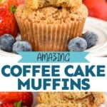 Pinterest graphic for Coffee Cake Muffins recipe. Top image shows a stack of two Coffee Cake Muffins with a bite taken out of the top muffin, berries beside. Bottom image shows a Coffee Cake Muffins sliced open with berries beside. Text says, "amazing Coffee Cake Muffins simplejoy.com"
