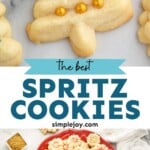 Pinterest graphic for Spritz Cookies recipe. Top image is close up photo of Spritz Cookie with sprinkles. Bottom image is overhead photo of a platter of Spritz Cookies with more cookies and sprinkles beside. Text says, "the best Spritz Cookies simplejoy.com"