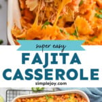Pinterest graphic for Fajita Casserole recipe. Top image shows a wooden spoon lifting Fajita Casserole out of baking dish. Bottom image is overhead view of a baking dish of Fajita Casserole on a cooling rack with sliced jalapenos. Text says, "super easy Fajita Casserole simplejoy.com"