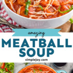 Pinterest graphic for Meatball Soup recipe. Top image shows a bowl of Meatball Soup. Bottom image is overhead view of a pot of Meatball Soup with salad and glasses of wine beside. Text says, "amazing Meatball Soup simplejoy.com"