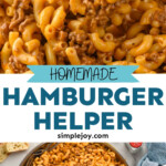 Pinterest graphic for Hamburger Helper recipe. Top image is close up photo of Hamburger Helper. Bottom image is overhead view of a skillet of Hamburger Helper. Text says, "homemade hamburger helper simplejoy.com"