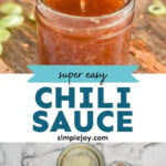 Pinterest graphic for Chili Sauce recipe. Top image shows spoon over jar of Chili Sauce. Bottom image shows ingredients for Chili Sauce recipe. Text says, "super easy Chili Sauce simplejoy.com"