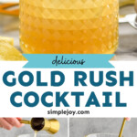 Pinterest graphic for Gold Rush Cocktail recipe. Top image is side view of Gold Rush Cocktail. Bottom images show ingredients being added and stirred in pitcher for Gold Rush Cocktail recipe. Text says, "delicious Gold Rush Cocktail simplejoy.com"