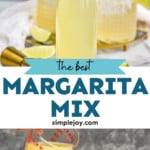Pinterest graphic for Margarita Mix recipe. Top image shows bottle of Margarita Mix. Bottom image shows measuring cups of ingredients for Margarita Mix recipe. Text says, "the best Margarita Mix simplejoy.com"