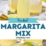 Pinterest graphic for Margarita Mix recipe. Top image shows a bottle of Margarita Mix. Bottom image shows a margarita made with Margarita Mix recipe garnished with a lime wedge. Text says, "the best Margarita Mix simplejoy.com"