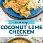 pinterest graphic for Coconut Lime Chicken. Top image shows a plate of Coconut Lime Chicken with rice and lime wedges. Text says "super easy coconut lime chicken simplejoy.com" Lower image shows overhead of a skillet of Coconut Lime Chicken.