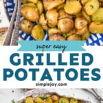 Pinterest graphic for grilled potatoes. Top image shows grilled potatoes with two forks for serving. Text says " super easy grilled potatoes simplejoy.com" Lower image shows overhead of grilled potatoes in foil