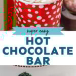 Pinterest graphic for Hot Chocolate Bar. Top image shows a cup of hot chocolate topped with whipped cream, peppermint chips, and chocolate drizzle. Says "super easy Hot Chocolate Bar simplejoy.com" Lower image shows a set up Hot Chocolate Bar including a crockpot of hot chocolate, cups, lids, wooden spoons, and various toppings