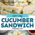 Pinterest graphic for cucumber sandwich. Top image shows close up of a stack of cucumber sandwiches. Says "super easy cucumber sandwich simplejoy.com" Lower image shows overhead of blue plate of cut cucumber sandwiches