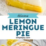 Pinterest graphic for Lemon Meringue Pie. Top image shows a piece of Lemon Meringue Pie on a plate with a fork. Says "delicious Lemon Meringue Pie simplejoy.com" Lower image shows overhead of Lemon Meringue Pie in a pie plate with lemons and lemon slices sitting beside