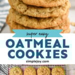 Pinterest graphic for oatmeal cookie recipe. Top image shows a stack of oatmeal cookies. Says "super easy oatmeal cookies simplejoy.com" Lower image shows overhead of oatmeal cookies on a wire cooling rack