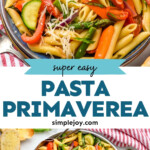 Pinterest graphic for Pasta Primavera recipe. Top image is overhead view of a plate of Pasta Primavera garnished with shredded parmesan. Bottom image is overhead view of a bowl of Pasta Primavera with bread, glasses of white wine, and fresh basil on counter beside.