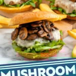 Pinterest graphic for Mushroom Swiss Burger. Image shows Mushroom Swiss Burgers on buns with lettuce. Says "Mushroom Swiss Burger simplejoy.com"