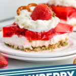 Pinterest graphic for Strawberry Pretzel Salad. Image shows a piece of Strawberry Pretzel Salad topped with whipped cream and a strawberry on a plate. Says "Strawberry Pretzel Salad simplejoy.com"