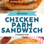 Pinterest graphic for Chicken Parm Sandwiches recipe. Top image shows side view of the end of a Chicken Parm Sandwich. Bottom image shows Chicken Parm Sandwich. Text says, "delicious Chicken Parm Sandwich simplejoy.com"