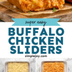 Pinterest graphic for Buffalo Chicken Sliders recipe. Top image shows close up side view of Buffalo Chicken Sliders. Bottom image shows images of different layers of Buffalo Chicken Sliders recipe. Text says, "super easy Buffalo Chicken Sliders simplejoy.com."