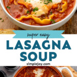Pinterest graphic for Lasagna Soup recipe. Top image shows a bowl of Lasagna Soup. Bottom image is overhead view of a pot of Lasagna Soup with bread and glasses of red wine beside. Text says, "super easy Lasagna Soup simplejoy.com."
