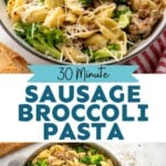 Pinterest graphic for Sausage Broccoli Pasta recipe. Top image shows a bowl of Sausage Broccoli Pasta garnished with shredded parmesan cheese and a fork. Bottom image is overhead view of a skillet of Sausage Broccoli Pasta with bread beside. Text says, "30 minute Sausage Broccoli Pasta simplejoy.com."