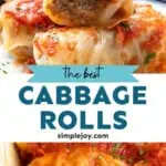 Pinterest graphic for Stuffed Cabbage Rolls recipe. Top image shows stack of Stuffed Cabbage Rolls with one broken in half. Bottom image shows close up view of a baking dish of Stuffed Cabbage Rolls recipe. Text says, "the best cabbage rolls simplejoy.com."