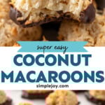 Pinterest graphic for Coconut Macaroons recipe. Top image shows close up view of Coconut Macaroon with bite taken out. Bottom image shows Coconut Macaroons on baking sheet. Text says, "super easy Coconut Macaroons simplejoy.com."