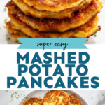 Pinterest graphic for Mashed Potato Pancakes recipe. Top image shows stack of Mashed Potato Pancakes garnished with sour cream and chopped chives. Bottom image is overhead view of a plate of Mashed Potato Pancakes garnished with chopped chives with dish of sour cream beside. Text says, "super easy Mashed Potato Pancakes simplejoy.com."