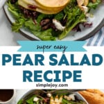 Pinterest graphic for Pear Salad recipe. Top image shows plate of Pear Salad with forks. Bottom image is overhead view of a bowl of Pear Salad. Text says, "super easy Pear Salad recipe simplejoy.com."