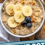 Pinterest graphic for Instant Pot Steel Cut Oats recipe. Top image shows overhead view of a bowl of Instant Pot Steel Cut Oats topped with banana slices and blueberries, spoon beside. Text says, "Instant Pot Steel Cut Oats simplejoy.com."