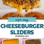 Pinterest graphic for Cheeseburger Sliders recipe. Top image shows Cheeseburger Slider garnished with sesame seeds. Bottom images show layers of Cheeseburger Sliders. Text says, "super easy Cheeseburger Sliders simplejoy.com."