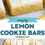 Pinterest graphic for Lemon Sugar Cookie Bars recipe. Top image shows a Lemon Sugar Cookie Bar topped with lemon wedge. Bottom image shows overhead view of sliced Lemon Sugar Cookie Bars garnished with lemon slices. Text says, "amazing lemon cookie bars simplejoy.com."