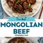 Pinterest graphic for Mongolian Beef. Top image shows overhead of Mongolian Beef and rice on a plate. Says "the best Mongolian Beef simplejoy.com" Lower image shows overhead of Mongolian Beef in a skillet