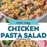 Pinterest graphic for chicken pasta salad. Top image shows white bowl of chicken pasta salad. Says "super easy chicken pasta salad simplejoy.com" Lower image shows overhead of a bowl of chicken pasta salad recipe with two spoons and two glasses of lemon water sitting beside.