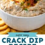 Pinterest graphic for Crack Dip. Top image shows person's hand dipping cracker into bowl of crack dip garnished with shredded cheese, bacon, and chives. Says "super easy crack dip recipe simplejoy.com" Lower images show how to make crack drip recipe.