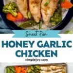 Pinterest graphic for Honey Garlic Chicken and Vegetables. Top image shows overhead of plate of Honey Garlic Chicken and Vegetables over rice. Says "sheet pan Honey Garlic Chicken simplejoy.com" Lower image shows overhead of Honey Garlic Chicken and Vegetables on a sheet pan.