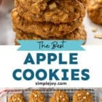 Pinterest graphic for apple cookies. Top image shows a stack of apple cookies, with apple cookies on a wire cooling rack in the background. Says "the best apple cookies simplejoy.com" Lower image shows overhead of apple cookies on a cooling rack