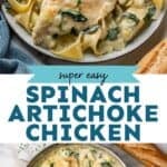 Pinterest graphic for spinach artichoke chicken. Top image shows plate of pasta and spinach artichoke chicken. Says "super easy spinach artichoke chicken simplejoy.com" Lower image shows overhead of skillet of spinach artichoke chicken
